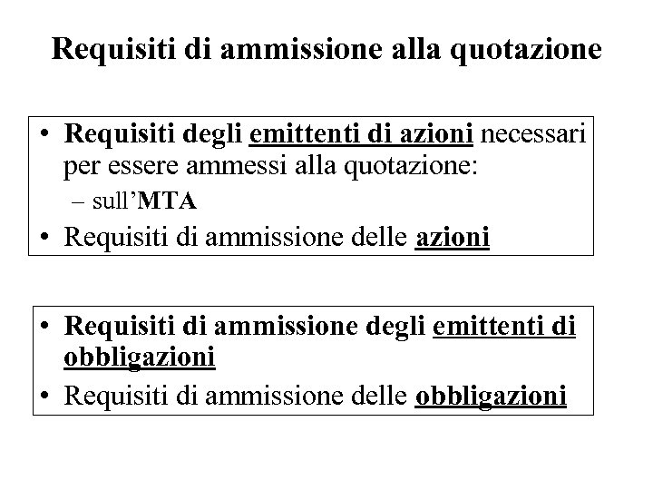 Requisiti di ammissione alla quotazione • Requisiti degli emittenti di azioni necessari per essere