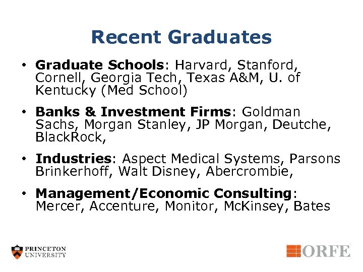 Recent Graduates • Graduate Schools: Harvard, Stanford, Cornell, Georgia Tech, Texas A&M, U. of