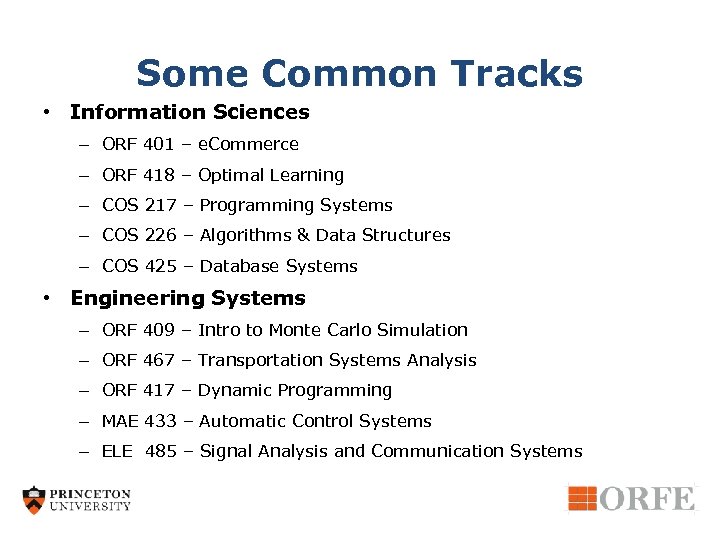 Some Common Tracks • Information Sciences – ORF 401 – e. Commerce – ORF