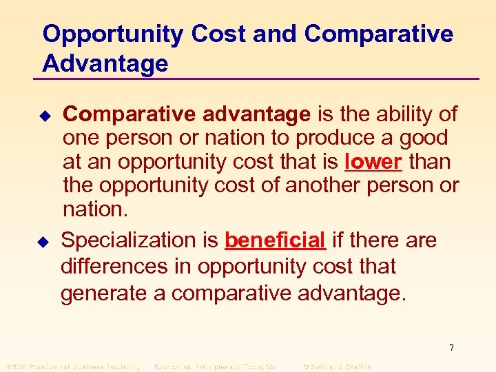 Opportunity Cost and Comparative Advantage u u Comparative advantage is the ability of one