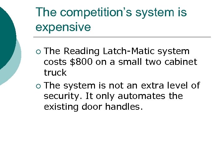 The competition’s system is expensive The Reading Latch-Matic system costs $800 on a small