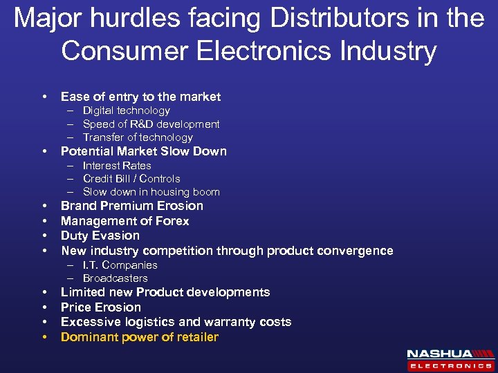 Major hurdles facing Distributors in the Consumer Electronics Industry • Ease of entry to