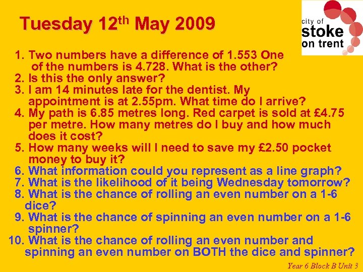 Tuesday 12 th May 2009 1. Two numbers have a difference of 1. 553