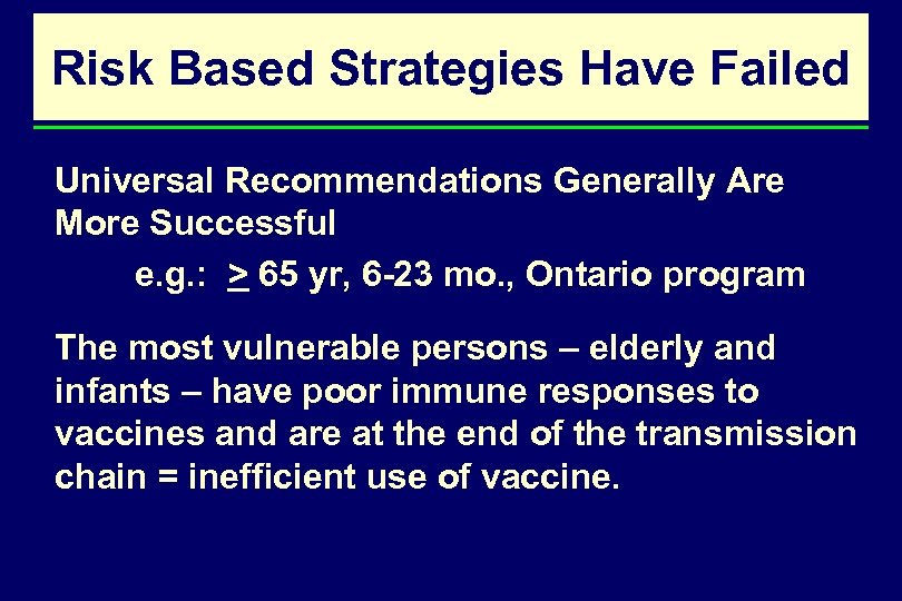 Risk Based Strategies Have Failed Universal Recommendations Generally Are More Successful e. g. :