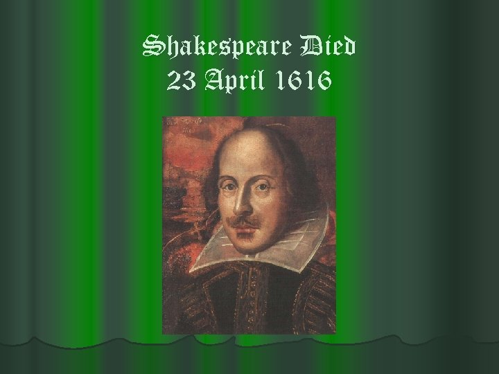 Shakespeare Died 23 April 1616 