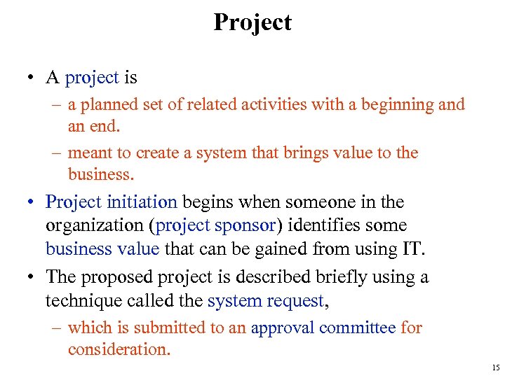 Project • A project is – a planned set of related activities with a