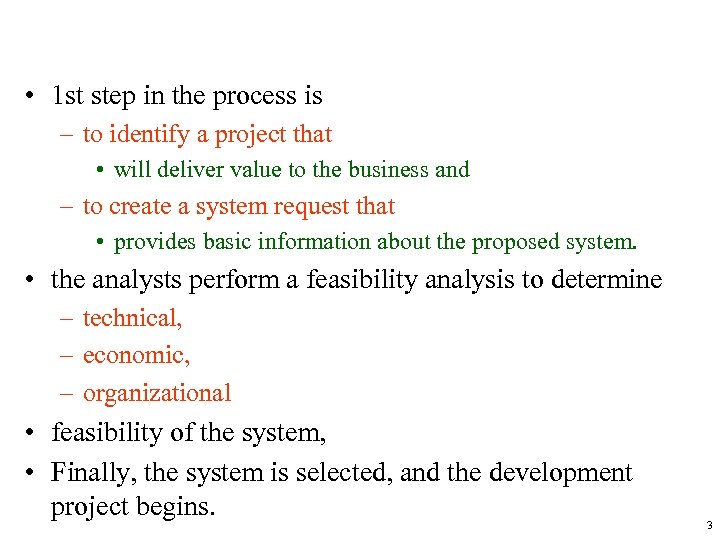  • 1 st step in the process is – to identify a project