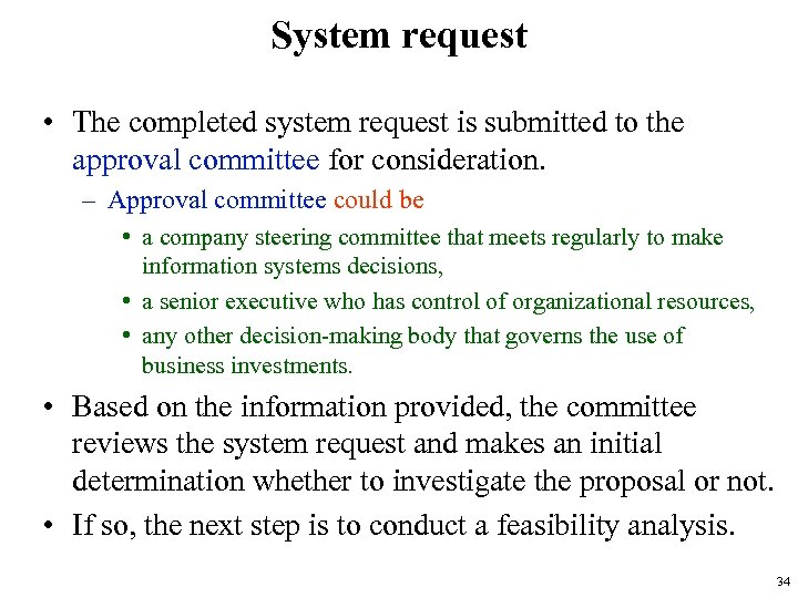 System request • The completed system request is submitted to the approval committee for