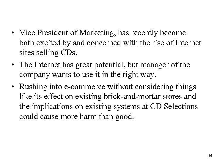  • Vice President of Marketing, has recently become both excited by and concerned