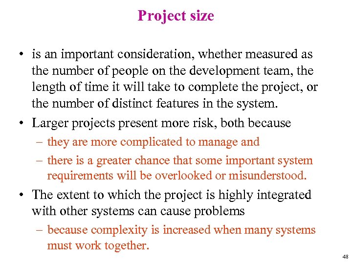 Project size • is an important consideration, whether measured as the number of people