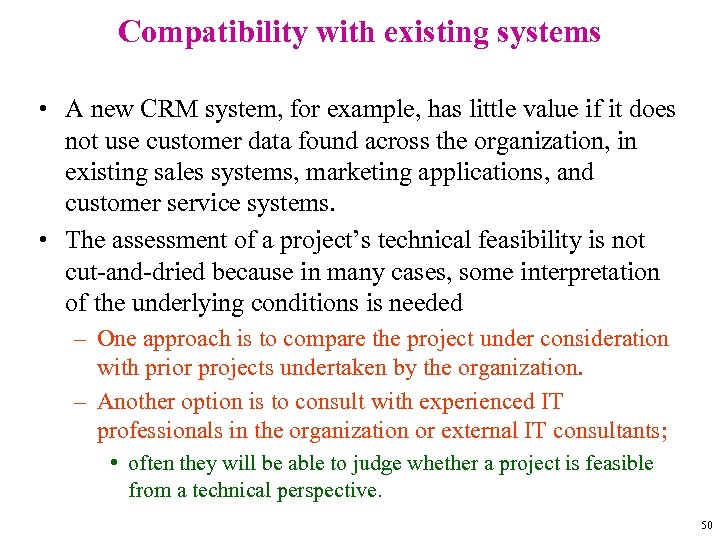Compatibility with existing systems • A new CRM system, for example, has little value