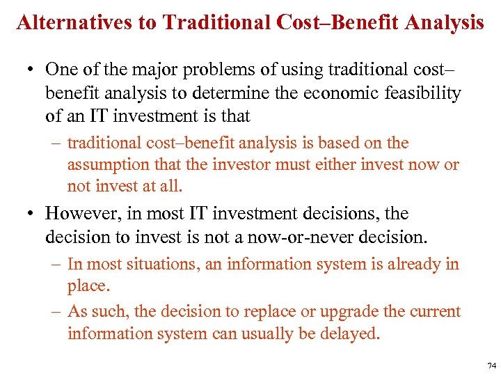 Alternatives to Traditional Cost–Benefit Analysis • One of the major problems of using traditional