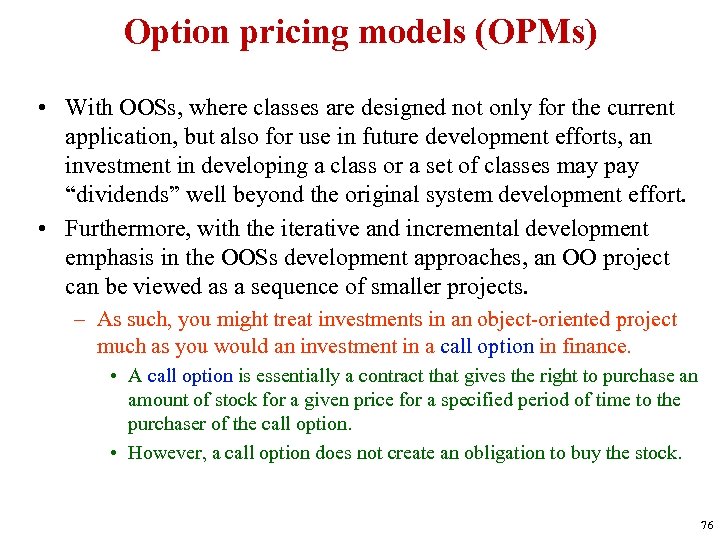 Option pricing models (OPMs) • With OOSs, where classes are designed not only for