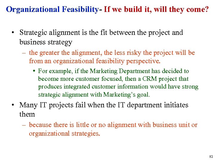 Organizational Feasibility- If we build it, will they come? • Strategic alignment is the