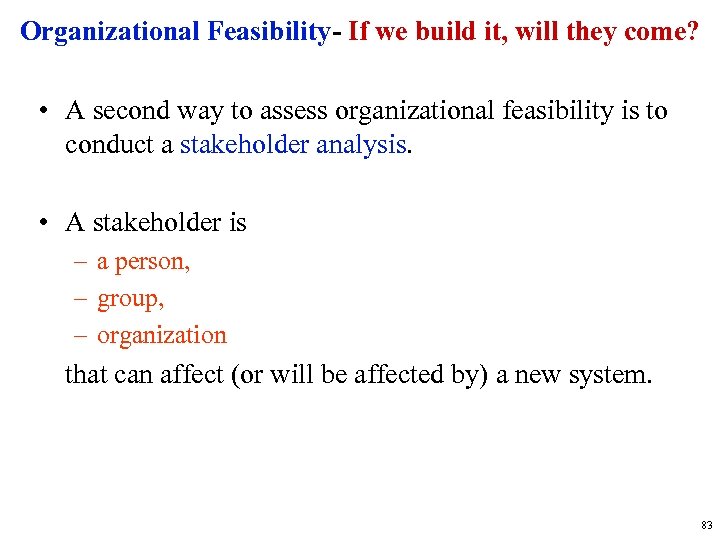 Organizational Feasibility- If we build it, will they come? • A second way to