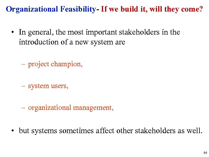Organizational Feasibility- If we build it, will they come? • In general, the most