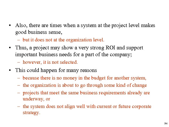  • Also, there are times when a system at the project level makes