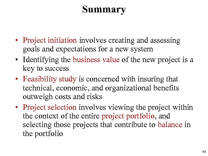 Summary • Project initiation involves creating and assessing goals and expectations for a new