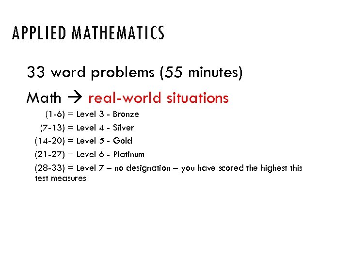 APPLIED MATHEMATICS 33 word problems (55 minutes) Math real-world situations (1 -6) = Level