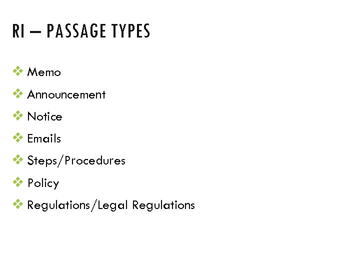 RI – PASSAGE TYPES v Memo v Announcement v Notice v Emails v Steps/Procedures