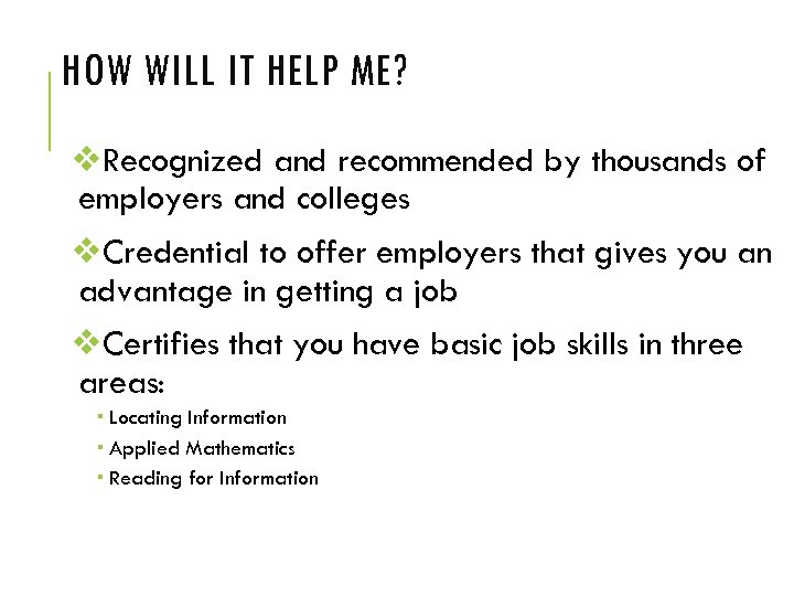 HOW WILL IT HELP ME? v. Recognized and recommended by thousands of employers and