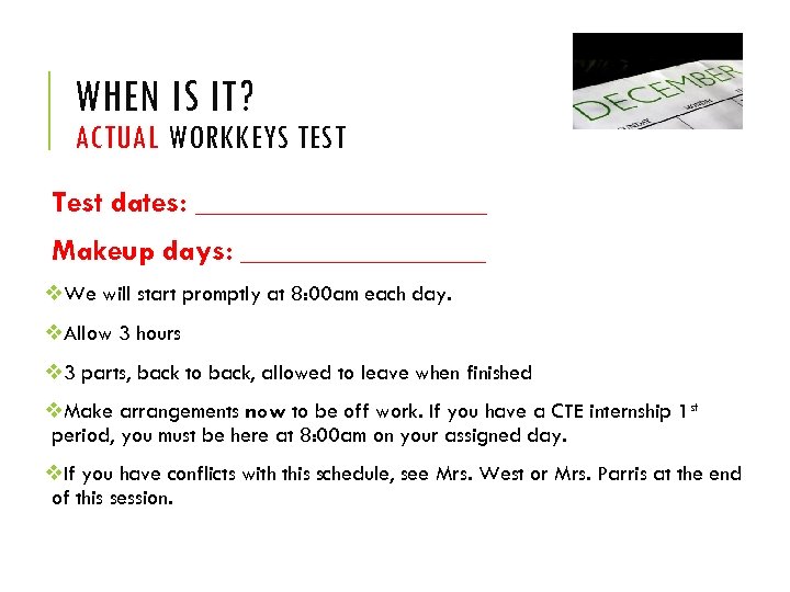 WHEN IS IT? ACTUAL WORKKEYS TEST Test dates: __________ Makeup days: ________ v. We