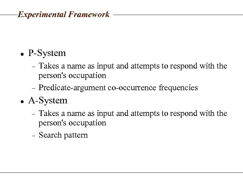 Experimental Framework P-System Takes a name as input and attempts to respond with the