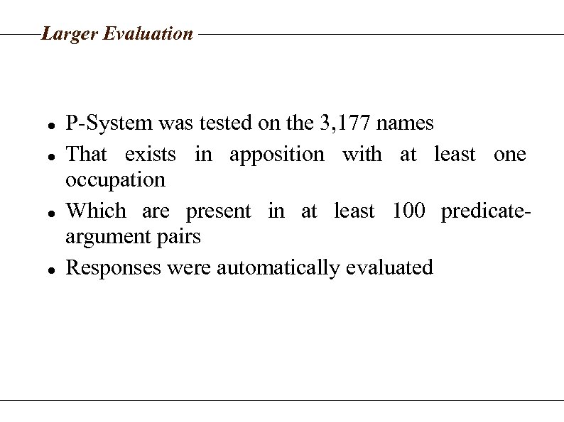 Larger Evaluation P-System was tested on the 3, 177 names That exists in apposition