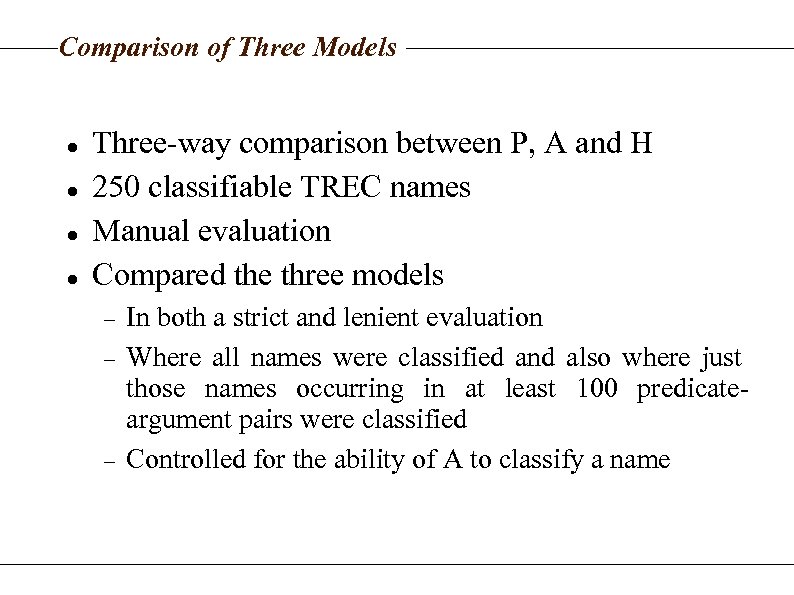 Comparison of Three Models Three-way comparison between P, A and H 250 classifiable TREC