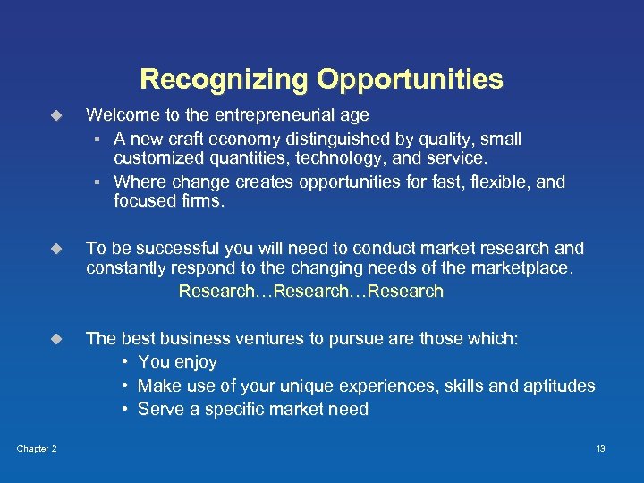 Recognizing Opportunities u Welcome to the entrepreneurial age § A new craft economy distinguished