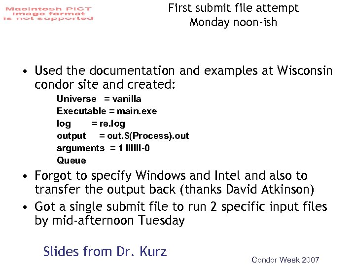 First submit file attempt Monday noon-ish • Used the documentation and examples at Wisconsin