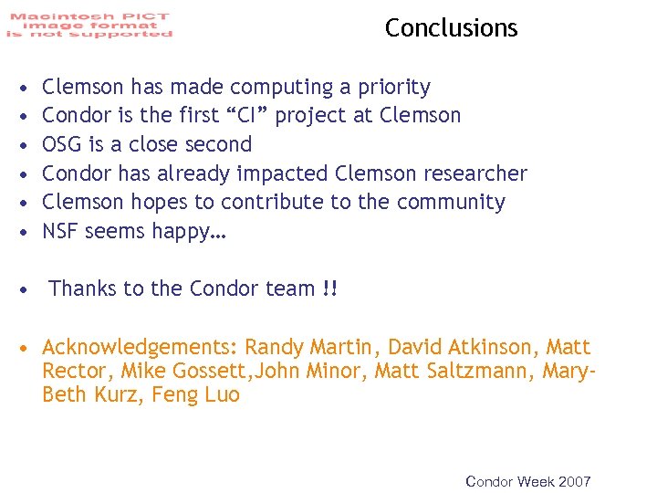 Conclusions • • • Clemson has made computing a priority Condor is the first