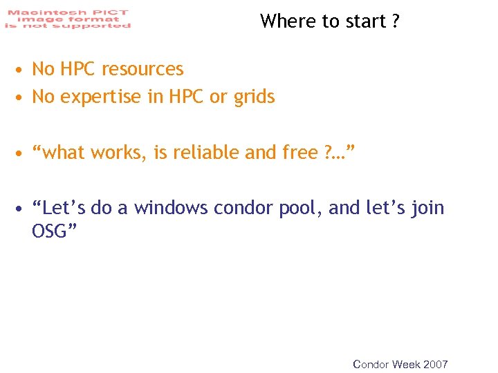 Where to start ? • No HPC resources • No expertise in HPC or