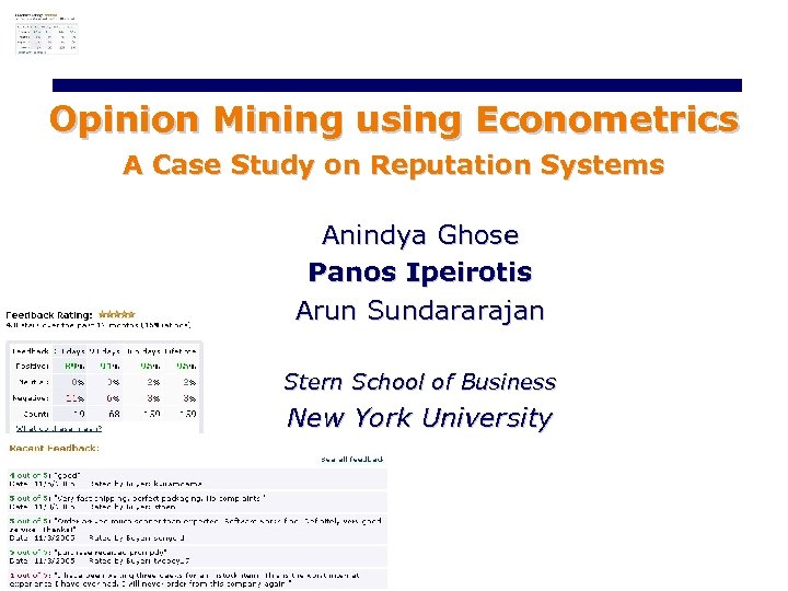 Opinion Mining using Econometrics A Case Study on Reputation Systems Anindya Ghose Panos Ipeirotis