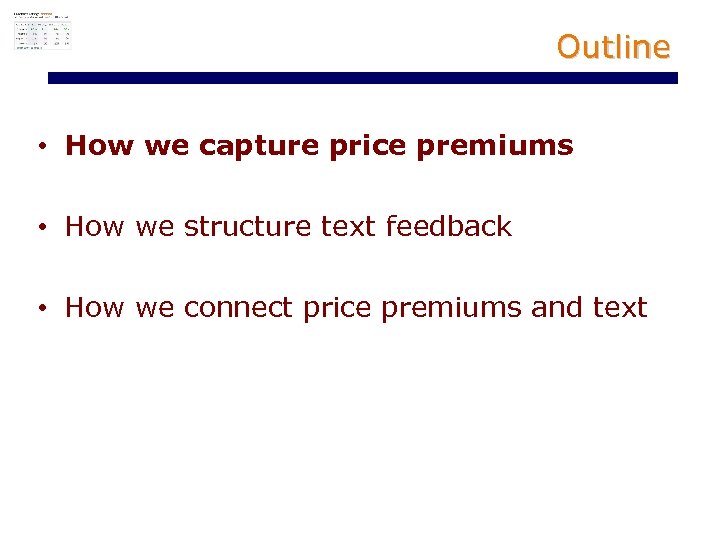 Outline • How we capture price premiums • How we structure text feedback •