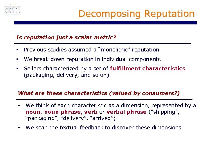 Decomposing Reputation Is reputation just a scalar metric? § Previous studies assumed a “monolithic”