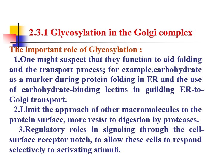 2. 3. 1 Glycosylation in the Golgi complex The important role of Glycosylation :