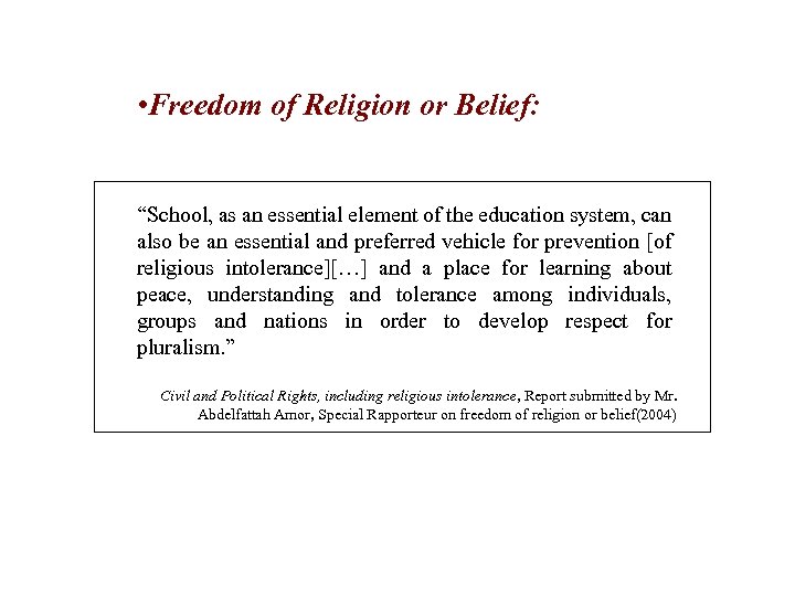  • Freedom of Religion or Belief: “School, as an essential element of the