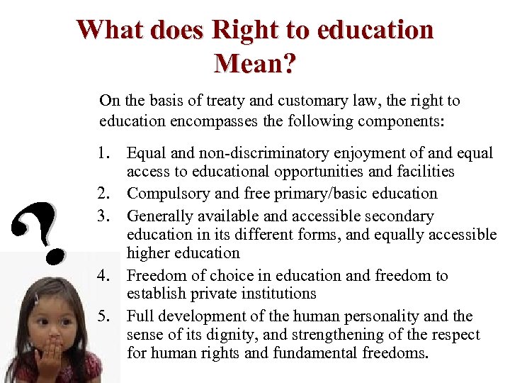 What does Right to education Mean? On the basis of treaty and customary law,