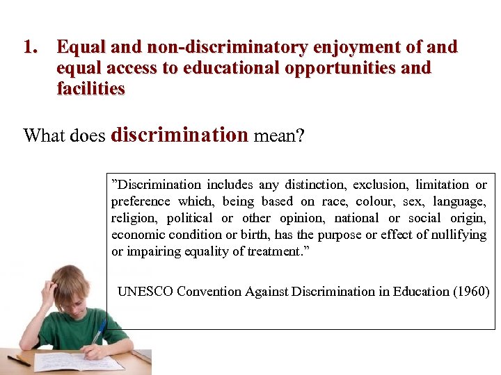 1. Equal and non-discriminatory enjoyment of and equal access to educational opportunities and facilities