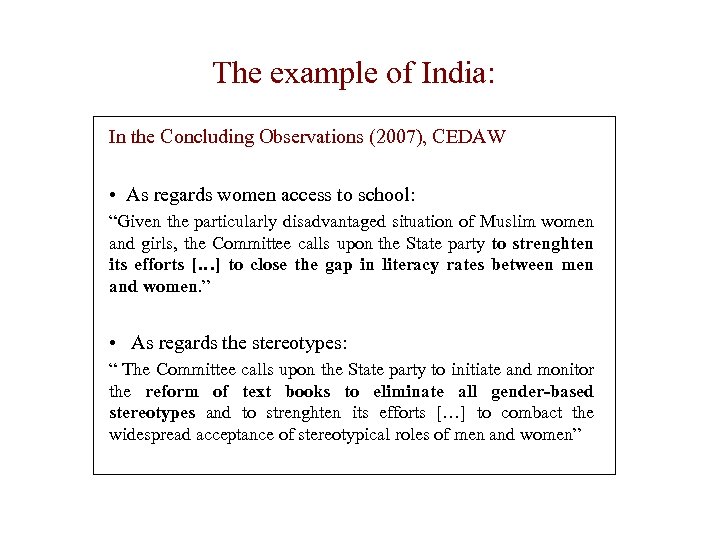 The example of India: In the Concluding Observations (2007), CEDAW • As regards women