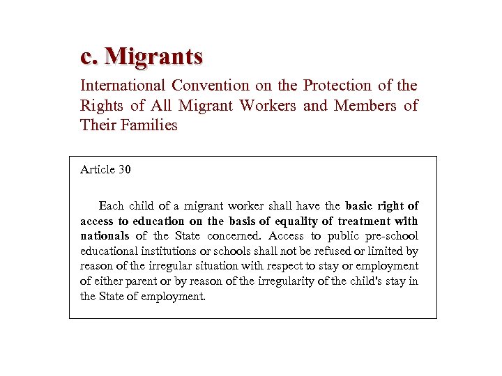 c. Migrants International Convention on the Protection of the Rights of All Migrant Workers