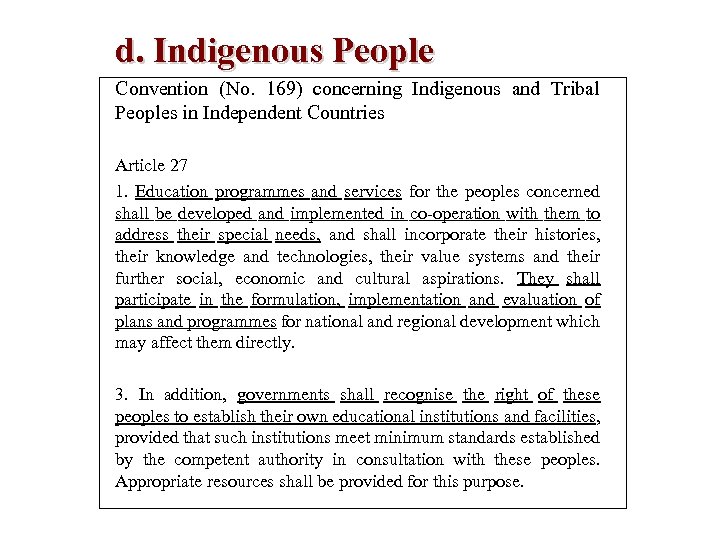 d. Indigenous People Convention (No. 169) concerning Indigenous and Tribal Peoples in Independent Countries