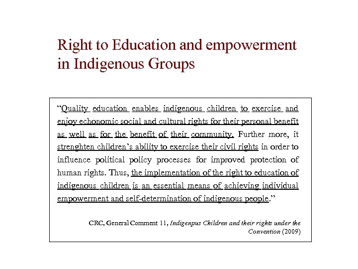 Right to Education and empowerment in Indigenous Groups “Quality education enables indigenous children to