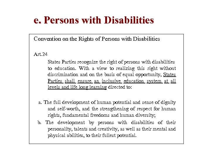 e. Persons with Disabilities Convention on the Rights of Persons with Disabilities Art. 24