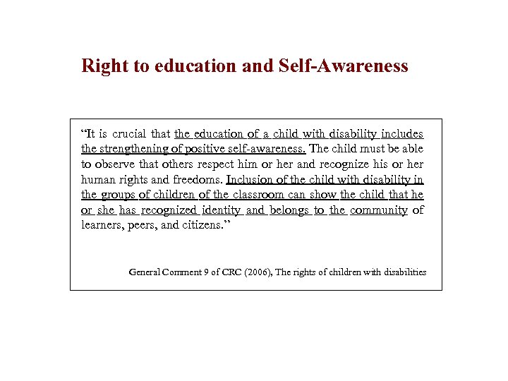 Right to education and Self-Awareness “It is crucial that the education of a child