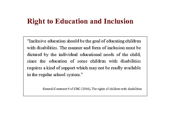 Right to Education and Inclusion “Inclusive education should be the goal of educating children