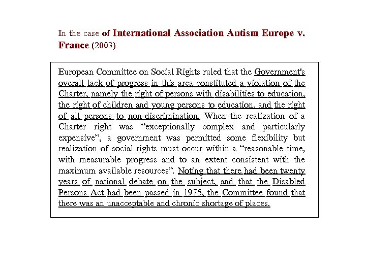 In the case of International Association Autism Europe v. France (2003) European Committee on