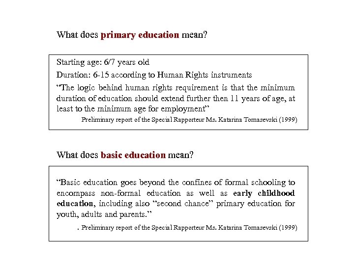 What does primary education mean? primary education Starting age: 6/7 years old Duration: 6