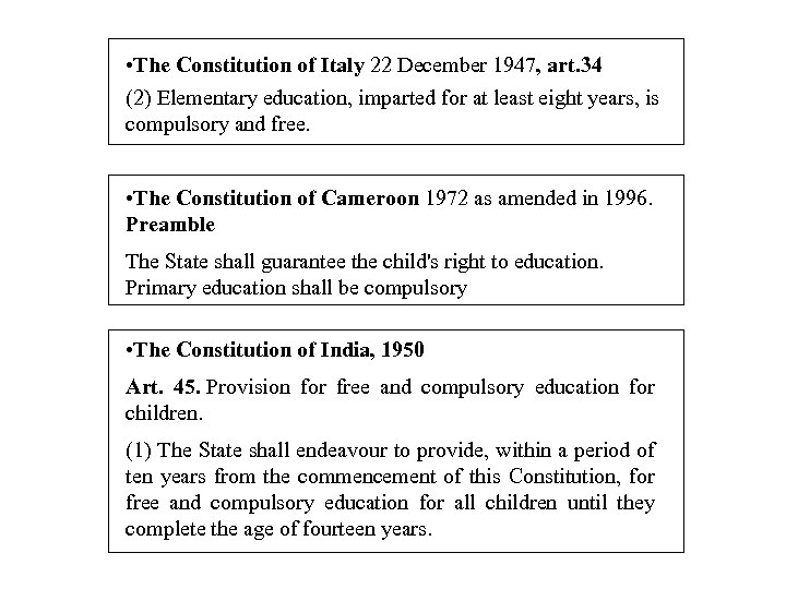  • The Constitution of Italy 22 December 1947, art. 34 (2) Elementary education,